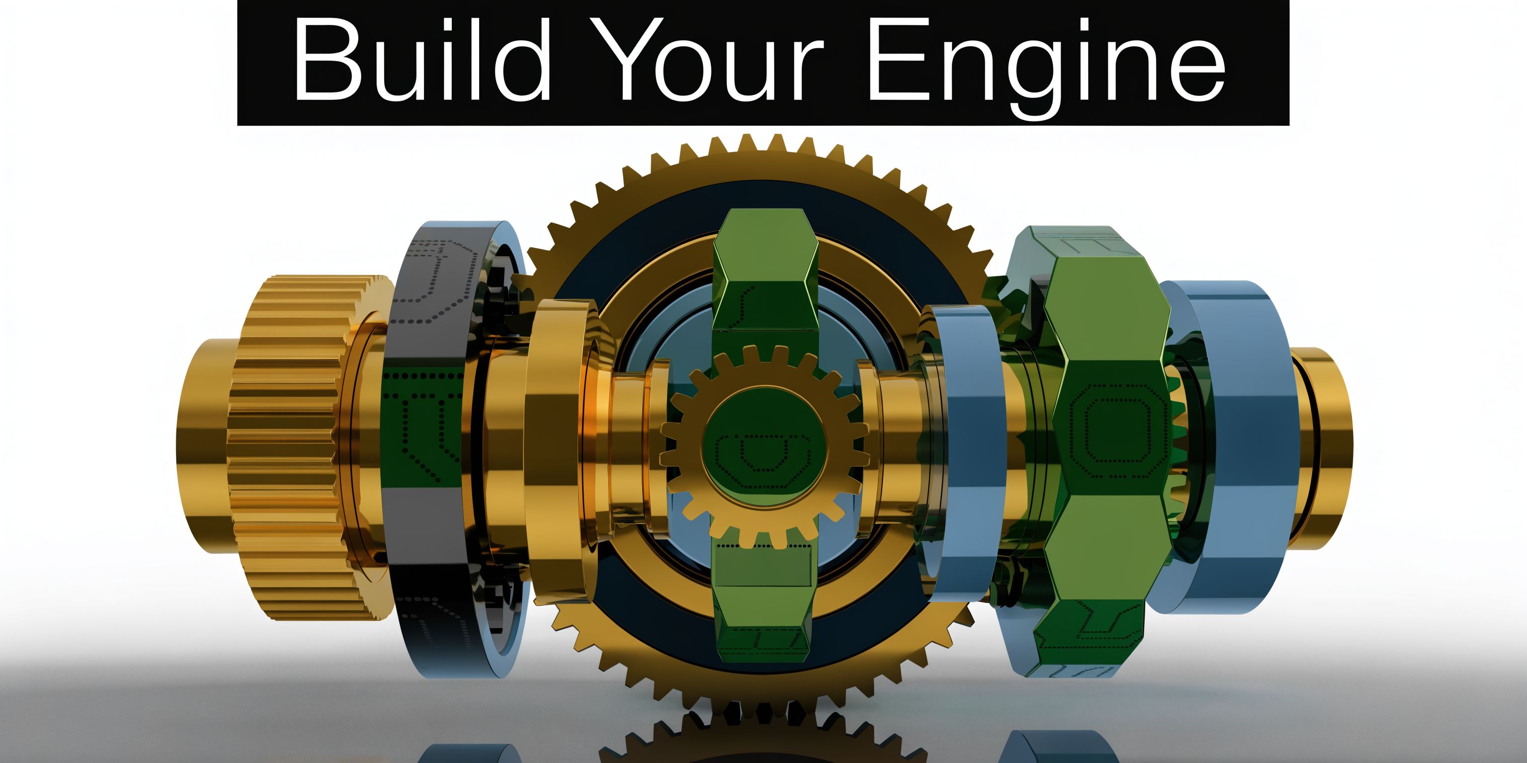A 3D render of a mechanical gear assembly with the text Build Your Engine above it.